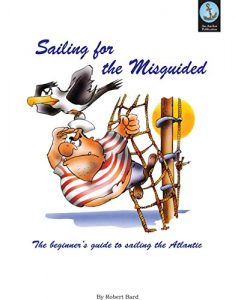 Descargar Sailing for the Misguided: The Beginner’s Guide to Sailing the Atlantic (English Edition) pdf, epub, ebook