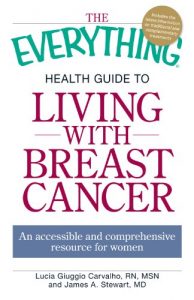 Descargar The Everything Health Guide to Living with Breast Cancer: An accessible and comprehensive resource for women (Everything®) (English Edition) pdf, epub, ebook