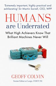 Descargar Humans Are Underrated: What High Achievers Know that Brilliant Machines Never Will (English Edition) pdf, epub, ebook