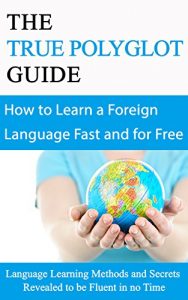 Descargar Foreign Language Learning: for Beginners (2nd EDITION REVISED & EXPANDED) – Learn any Foreign Language Fast and For Free: Language Learning Methods and … Fast & for Free Book 1) (English Edition) pdf, epub, ebook