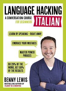 Descargar LANGUAGE HACKING ITALIAN (Learn How to Speak Italian – Right Away): A Conversation Course for Beginners (English Edition) pdf, epub, ebook