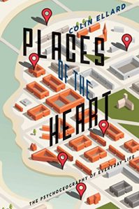 Descargar Places of the Heart: The Psychogeography of Everyday Life pdf, epub, ebook