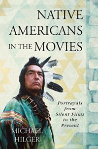 Descargar Native Americans in the Movies: Portrayals from Silent Films to the Present pdf, epub, ebook