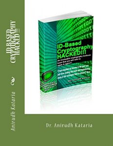 Descargar ID BASED CRYPTOGRAPHY HACKED !!! NETWORK SECURITY SERIES 101 Best Cryptography Textbook Ultimate Book for Successfully implementing Network Security. (English Edition) pdf, epub, ebook