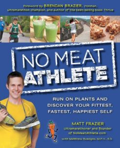 Descargar No Meat Athlete: Run on Plants and Discover Your Fittest, Fastest, Happiest Self pdf, epub, ebook