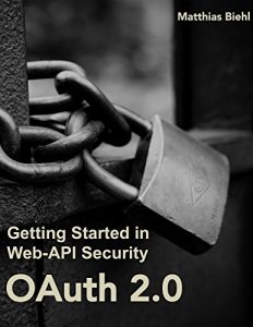 Descargar OAuth 2.0: Getting Started in API Security (API-University Series Book 1) (English Edition) pdf, epub, ebook