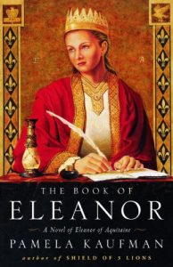 Descargar The Book of Eleanor: A Novel of Eleanor of Aquitaine pdf, epub, ebook