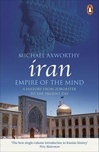 Descargar Iran: Empire of the Mind: A History from Zoroaster to the Present Day pdf, epub, ebook