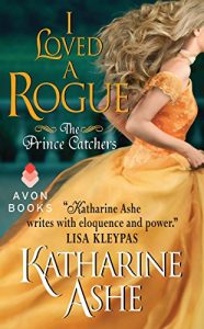 Descargar I Loved a Rogue: The Prince Catchers pdf, epub, ebook