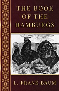 Descargar The Book of the Hamburgs: A Brief Treatise Upon the Mating, Rearing, and Management of the Different Varieties of Hamburgs (English Edition) pdf, epub, ebook
