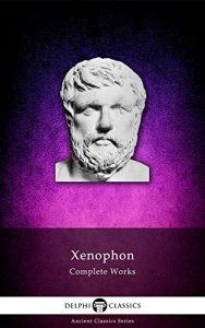 Descargar Complete Works of Xenophon (Delphi Classics) (Delphi Ancient Classics Book 21) (English Edition) pdf, epub, ebook