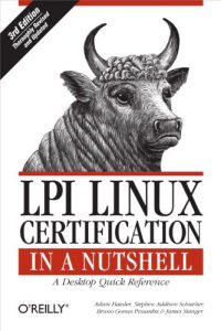 Descargar LPI Linux Certification in a Nutshell: A Desktop Quick Reference (In a Nutshell (O’Reilly)) pdf, epub, ebook