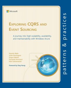 Descargar Exploring CQRS and Event Sourcing (Microsoft patterns & practices) (English Edition) pdf, epub, ebook