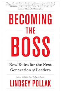 Descargar Becoming the Boss: New Rules for the Next Generation of Leaders pdf, epub, ebook