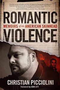 Descargar Romantic Violence: Memoirs of an American Skinhead pdf, epub, ebook