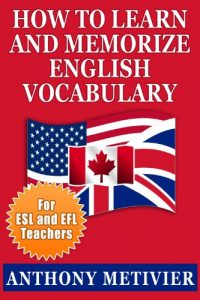 Descargar How to Learn and Memorize English Vocabulary … Using a Memory Palace Specifically Designed for the English Language (and adaptable to many other languages … for ESL & EFL Teachers) (English Edition) pdf, epub, ebook