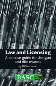 Descargar BASC: LAW AND LICENSING: A CONCISE GUIDE FOR SHOTGUN AND FIREARM OWNERS (BASC Handbook) pdf, epub, ebook