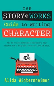 Descargar The Story Works Guide to Writing Character: How to create memorable characters your readers can’t help but love–or love to hate. (The Story Works Guide … Fiction Series Book 1) (English Edition) pdf, epub, ebook