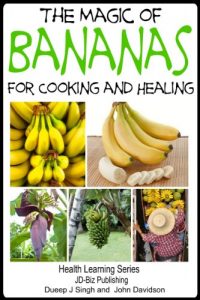 Descargar The Magic of Bananas For Cooking and Healing (Health Learning Series Book 63) (English Edition) pdf, epub, ebook