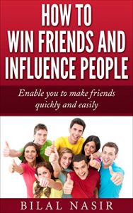Descargar How to Win Friends and Influence People: Enable you to make friends quickly and easily (English Edition) pdf, epub, ebook
