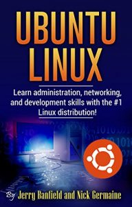 Descargar Ubuntu Linux: Learn administration, networking, and development skills with the #1 Linux distribution! (English Edition) pdf, epub, ebook