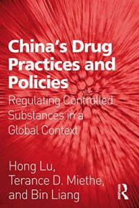 Descargar China’s Drug Practices and Policies: Regulating Controlled Substances in a Global Context pdf, epub, ebook