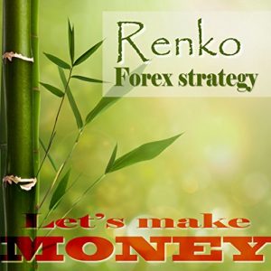 Descargar Renko Forex strategy – Let’s make money: A stable, winnig Forex strategy pdf, epub, ebook