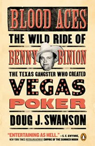 Descargar Blood Aces: The Wild Ride of Benny Binion, the Texas Gangster Who Created Vegas Poker pdf, epub, ebook