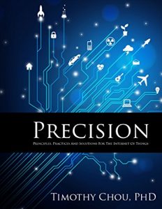 Descargar Precision: Principles, Practices and Solutions for the Internet of Things pdf, epub, ebook