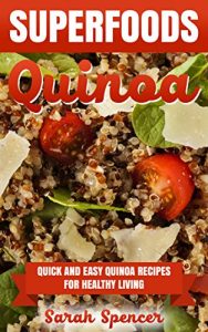 Descargar Superfoods Quinoa – Quick and Easy Quinoa Recipes for Healthy Living: Superfoods for weight loss and a healthy lifestyle (English Edition) pdf, epub, ebook