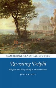 Descargar Revisiting Delphi: Religion and Storytelling in Ancient Greece (Cambridge Classical Studies) pdf, epub, ebook