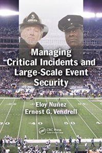 Descargar Managing Critical Incidents and Large-Scale Event Security pdf, epub, ebook