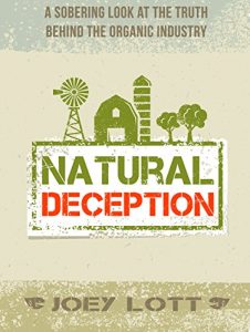 Descargar Natural Deception: A Sobering Look at the Truth Behind the Organic Food Industry (English Edition) pdf, epub, ebook