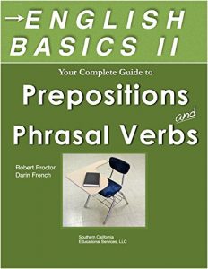 Descargar English Basics II Your Guide to Prepositions and Phrasal Verbs: TOEFL & TOEIC, ESL, English as a Foreign Language, and SAT students: Learn Prepositions … Verbs  Quickly and Easily (English Edition) pdf, epub, ebook