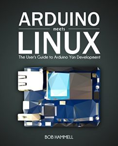 Descargar Arduino Meets Linux: The User’s Guide to Arduino Yún Development (English Edition) pdf, epub, ebook