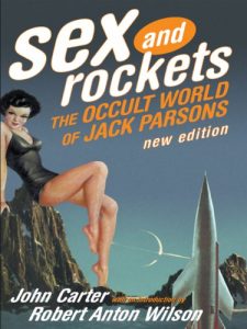 Descargar Sex and Rockets: The Occult World of Jack Parsons pdf, epub, ebook