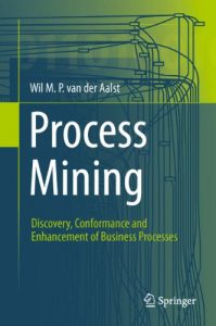 Descargar Process Mining: Discovery, Conformance and Enhancement of Business Processes pdf, epub, ebook