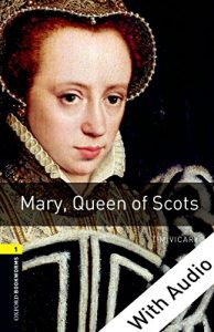 Descargar Mary Queen of Scots – With Audio Level 1 Oxford Bookworms Library: 400 Headwords pdf, epub, ebook