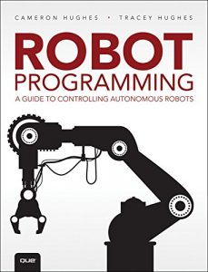 Descargar Robot Programming: A Guide to Controlling Autonomous Robots pdf, epub, ebook