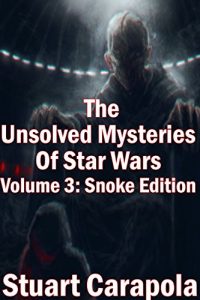 Descargar The Unsolved Mysteries Of Star Wars Volume 3: Snoke Edition (Star Wars Wavelength Book 4) (English Edition) pdf, epub, ebook