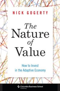 Descargar The Nature of Value: How to Invest in the Adaptive Economy (Columbia Business School Publishing) pdf, epub, ebook