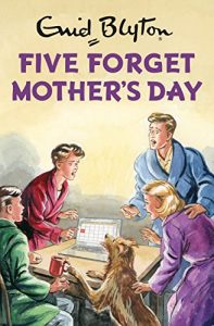 Descargar Five Forget Mother’s Day (Enid Blyton for Grown Ups) (English Edition) pdf, epub, ebook