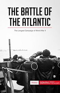 Descargar The Battle of the Atlantic: The Longest Campaign of World War II (History) (English Edition) pdf, epub, ebook