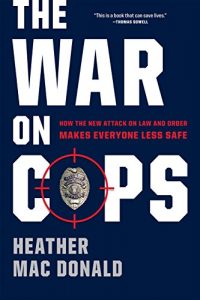 Descargar The War on Cops: How the New Attack on Law and Order Makes Everyone Less Safe pdf, epub, ebook