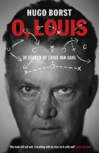 Descargar O, Louis: In Search of Louis van Gaal pdf, epub, ebook