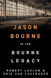 Descargar Robert Ludlum’s The Bourne Legacy: The Bourne Saga: Book Four (Jason Bourne) pdf, epub, ebook