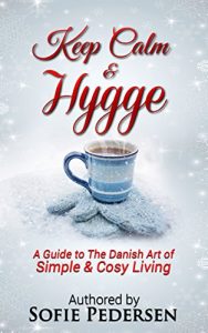Descargar Keep Calm & Hygge: A Guide to The Danish Art of Simple & Cosy Living (English Edition) pdf, epub, ebook