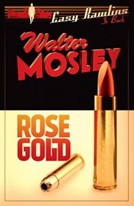 Descargar Rose Gold: Easy Rawlins 13 pdf, epub, ebook