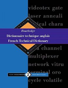 Descargar Routledge French Technical Dictionary Dictionnaire technique anglais: Volume 2 English-French/anglais-francais (Routledge Reference) pdf, epub, ebook