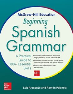 Descargar McGraw-Hill Education Beginning Spanish Grammar: A Practical Guide to 100+ Essential Skills pdf, epub, ebook